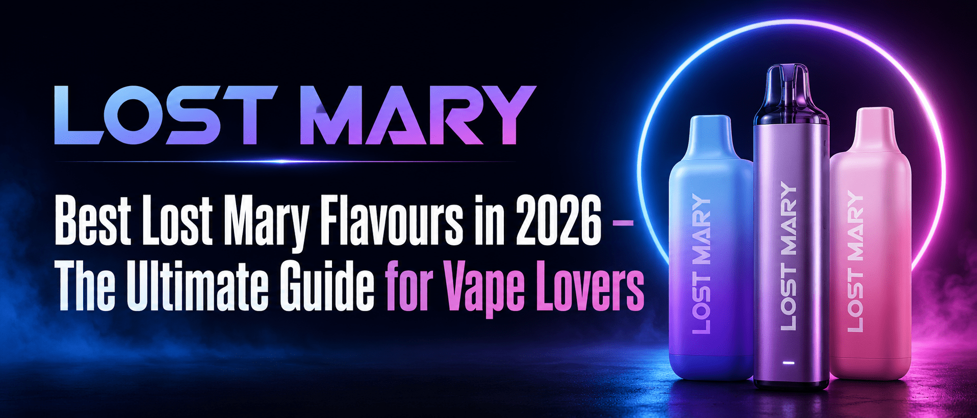 Best Lost Mary Flavours in 2026 – The Ultimate Guide for Vape Lovers - Planet Puff