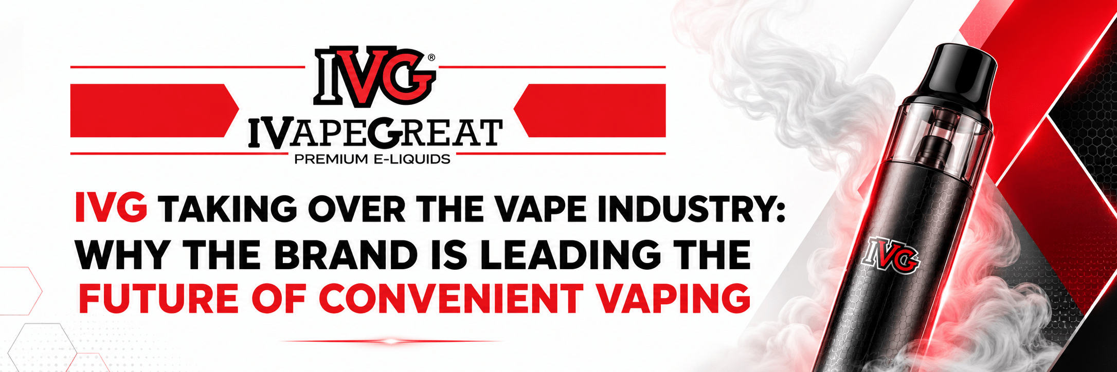 IVG Taking Over the Vape Industry: Why the Brand Is Leading the Future of Convenient Vaping - Planet Puff